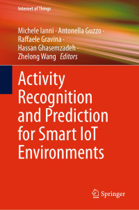 Giancarlo Fortino, Antonio Liotta — Activity Recognition and Prediction for Smart IoT Environments