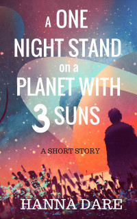 Hanna Dare — A One Night Stand on a Planet with 3 Suns