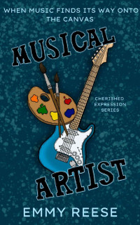 Emmy Reese & Avery G — Musical Artist (Cherished Expression Series Book 1)