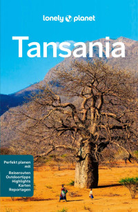 Anthony Ham, Mark Eveleigh, Mary Fitzpatrick, Nasibu Mahinya — Lonely Planet Reiseführer Tansania