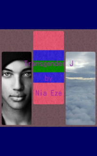 Nia Eze — Transgender J