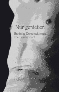 Bach, Laurent — Nur genießen