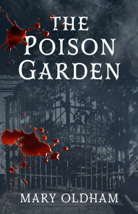 Mary Oldham — The Poison Garden