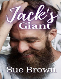 Sue Brown — Jack's Giant: a Daddy/Age Gap Gay Romance (Bearytales in the Wood Book 3)