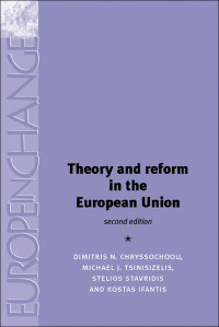 Dimitris N. Chryssochoou;Michael J. Tsinisizelis;Stelios Stavridis;Kostas Ifantis; & Michael J. Tsinisizelis & Stelios Stavridis & Kostas Ifantis — Theory and Reform in the EU