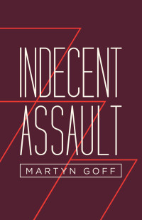 Martyn Goff — Indecent Assault