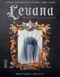 Marissa Meyer [Meyer, Marissa] — (Crônicas Lunares #5) Levana