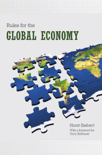 Horst Siebert — Rules for the Global Economy