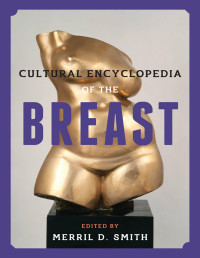 Merril D. Smith — Cultural Encyclopedia of the Breast