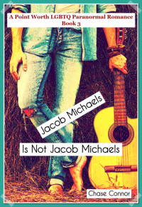 Chase Connor — Jacob Michaels Is Not Jacob Michaels (Point Worth 3)