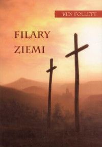 Ken Follett — Filary Ziemi t.I