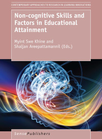 Myint Swe Khine; Shaljan Areepattamannil; — Non-cognitive Skills and Factors in Educational Attainment