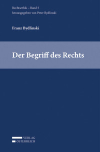 Franz Bydlinski; — Der Begriff des Rechts