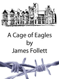 James Follett — A Cage of Eagles