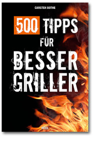 Carsten Bothe — 500 Tipps für Bessergrill