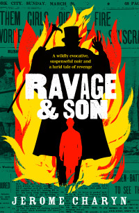 Jerome Charyn — Ravage and Son