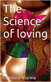 Candace Vianna — The Science of Loving