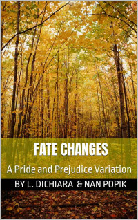 Lorena DiChiara, Nan Popik — Fate Changes: A Pride and Prejudice Variation