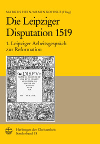 Armin Kohnle (Hrsg.), Markus Hein (Hrsg.) — Die Leipziger Disputation 1519. 1. Leipziger Arbeitsgespräch zur Reformation