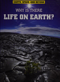 Andrew Solway — Why is there life on Earth?