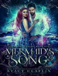 Stacy Claflin — Mermaid's Song: A Paranormal Academy Romance (Dark Sea Academy Book 1)