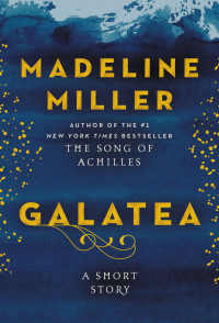 Madeline Miller — Galatea (Kindle Single)