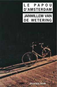 Wetering, Janwillem van de — Grijpstra et De Gier - 1 - Le papou d'Amsterdam