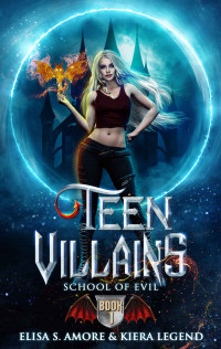 S. Amore, Elisa & Legend, Kiera — Teen Villains: School of Evil