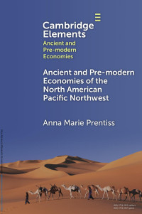 Anna Marie Prentiss — Ancient and Pre-modern Economies of the North American Pacific Northwest