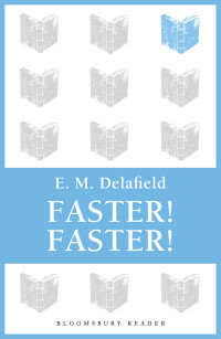 E. M. Delafield — Faster! Faster!