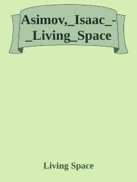 Living Space — Asimov,_Isaac_-_Living_Space