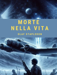 Olaf Stapledon — Morte nella Vita