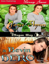 Joyee Flynn — A Bevin Hero [The O'Hagan Way 5] (Siren Publishing Ménage Amour ManLove)