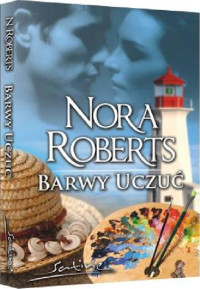 Nora Roberts — Barwy uczuć