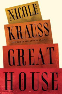 Nicole Krauss — Great House A Novel