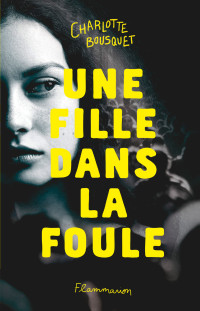 Charlotte Bousquet — Une fille dans la foule