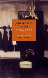Stefan Zweig  — Journey Into the Past