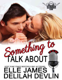 Elle James & Delilah Devlin [James, Elle] — Something to Talk About (Texas Billionaires Club Book 2)