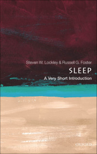 Steven W. Lockley & Russell G. Foster — Sleep: A Very Short Introduction