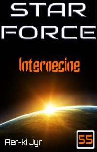 Aer-Ki Jyr — Star Force: Internecine