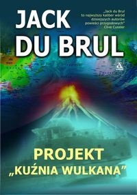 Jack Du Brul — Projekt "Kuźnia Wulkana"