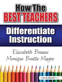 Elizabeth Breaux and Monique Boutte Magee — How the BEST TEACHERS Differentiate Instruction