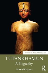 Martin Bommas — Tutankhamun; A Biography