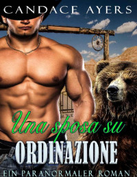 Candace Ayers — Una sposa su ordinazione (Italian Edition)