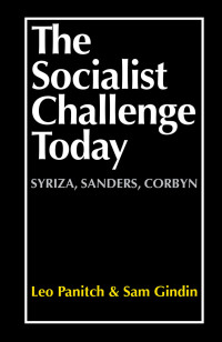 Gindin, Sam; Panitch, Leo; — The Socialist Challenge Today