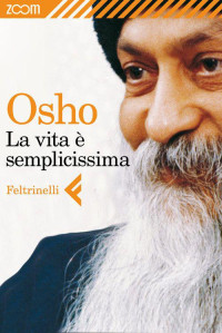 Osho — La vita è semplicissima