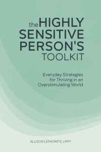 Allison Lefkowitz LMFT — The Highly Sensitive Person's Toolkit