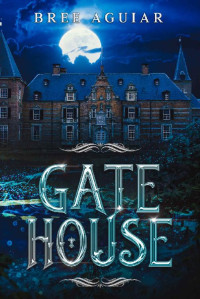 Bree Aguiar — Gatehouse (The Gwenyre Caryra Chronicles Book 1)