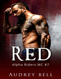 Audrey Bell — Red: a steamy second chance MC short romance (Alpha Riders MC Book 7)