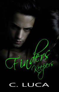 C. Luca — FINDERS KEEPERS (Silent Demons Book 1)